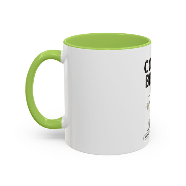 Coffee Mug - All You Need is Coffee 11oz/15oz