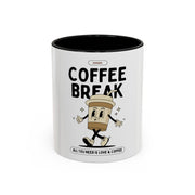 Coffee Mug - All You Need is Coffee 11oz/15oz