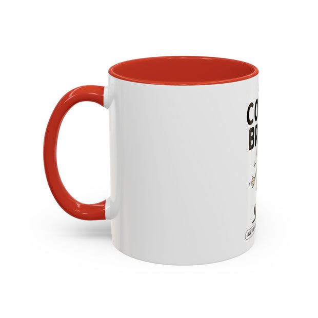 Coffee Mug - All You Need is Coffee 11oz/15oz